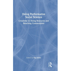 Doing Performative Social Science: Creativity in Doing Research and Reaching Communities