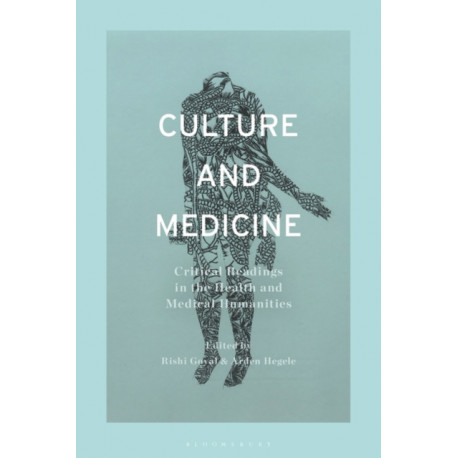 Culture and Medicine: Critical Readings in the Health and Medical Humanities