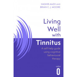 Living Well with Tinnitus: A self-help guide using cognitive behavioural therapy