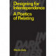 Designing for Interdependence: A Poetics of Relating
