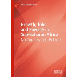 Growth, Jobs and Poverty in Sub-Saharan Africa: No Country Left Behind
