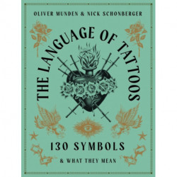 The Language of Tattoos: 130 Symbols and What They Mean