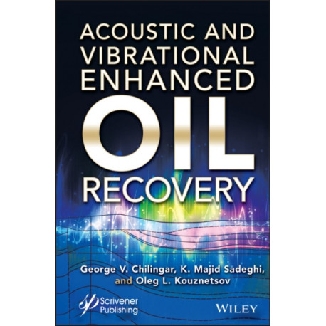 Acoustic and Vibrational Enhanced Oil Recovery