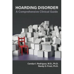 Hoarding Disorder: A Comprehensive Clinical Guide