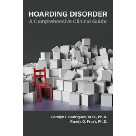 Hoarding Disorder: A Comprehensive Clinical Guide