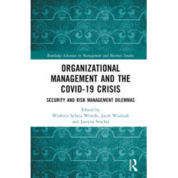 Organizational Management and the COVID-19 Crisis: Security and Risk Management Dilemmas