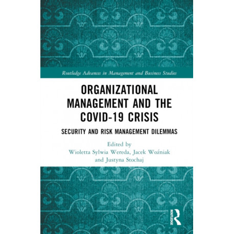 Organizational Management and the COVID-19 Crisis: Security and Risk Management Dilemmas