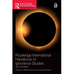 Routledge International Handbook of Ignorance Studies: Second Edition