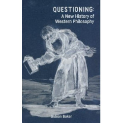 Questioning: A New History of Western Philosophy
