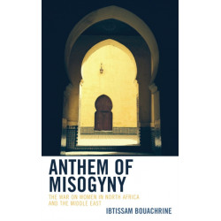 Anthem of Misogyny: The War on Women in North Africa and the Middle East