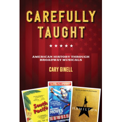 Carefully Taught: American History through Broadway Musicals