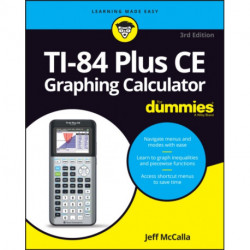 TI-84 Plus CE Graphing Calculator For Dummies