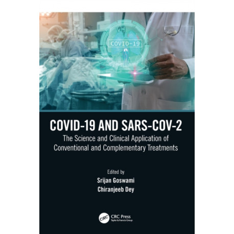 COVID-19 and SARS-CoV-2: The Science and Clinical Application of Conventional and Complementary Treatments