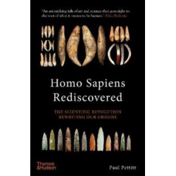 Homo Sapiens Rediscovered: The Scientific Revolution Rewriting Our Origins