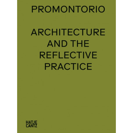 Promontorio: Architecture and the Reflective Practice