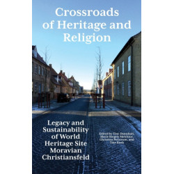 Crossroads of Heritage and Religion: Legacy and Sustainability of World Heritage Site Moravian Christiansfeld