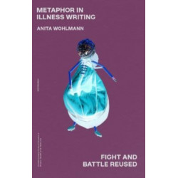 Metaphor in Illness Writing: Fight and Battle Reused