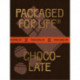 Packaged for Life: Chocolate: Packaging design for everyday objects