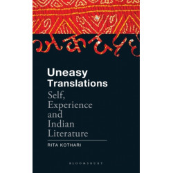 Uneasy Translations: Self, Experience and Indian Literature