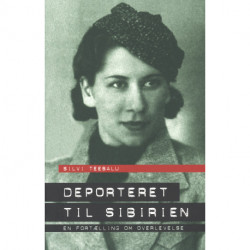 Deporteret til Sibirien: En fortælling om overlevelse