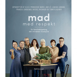 Mad med respekt: En familiekogebog, der mindsker madspild