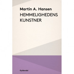 Hemmelighedens kunstner: Udvalg af fortællinger, essays og digte