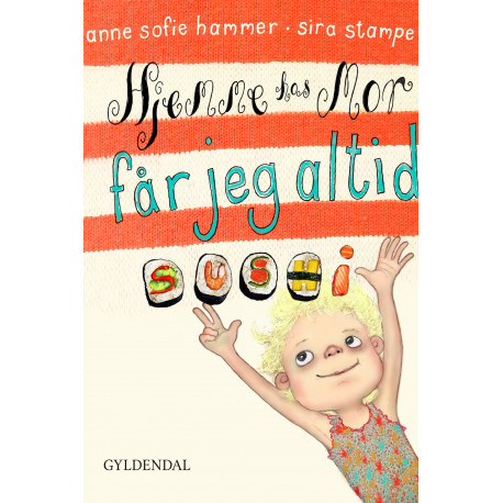 Magda. Hjemme hos mor får jeg altid sushi