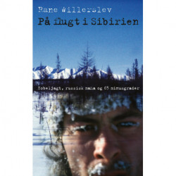 På flugt i Sibirien: Zobeljagt, russisk mafia og 65 minusgrader