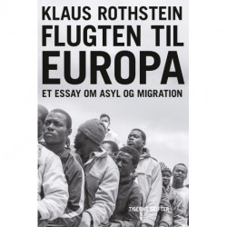 Flugten til Europa: Et essay om migration og asyl