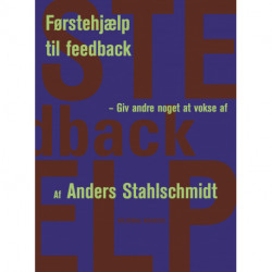 Førstehjælp til feedback: Giv andre noget at vokse af