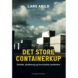 Det store containerkup: Svindel, skattesvig og forsvundne containere