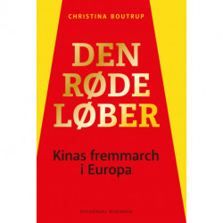 Den røde løber: Kinas Fremmarch i Europa