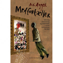 Medfortæller: Mening, involvering og lederskab i vores komplekse verden