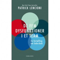 De fem dysfunktioner i et team: En fortælling om lederskab