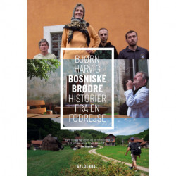 Bosniske Brødre: Historier fra en fodrejse