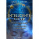 Intelligente celler: Overbevisningens biologi: De mirakuløse kræfter i bevidsthed og stof