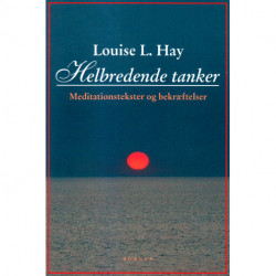 Helbredende tanker: meditationstekster og bekræftelser