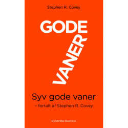 7 gode vaner (kort udgave): Fortalt af Stephen R. Covey