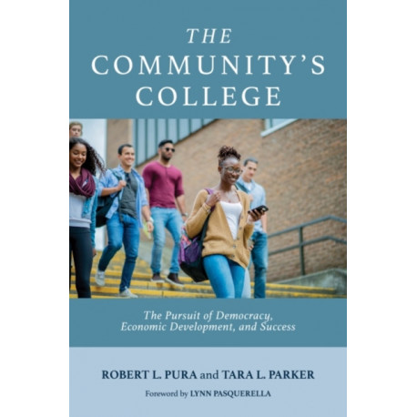 The Community's College: The Pursuit of Democracy, Economic Development, and Success