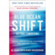 Blue Ocean Shift: Beyond Competing - Proven Steps to Inspire Confidence and Seize New Growth