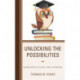 Unlocking the Possibilities: Insider Secrets to College, Career, and Beyond