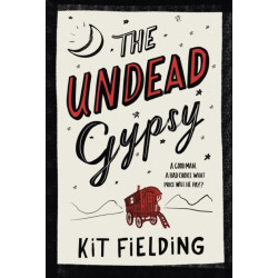 The Undead Gypsy: The darkly funny Own Voices novel
