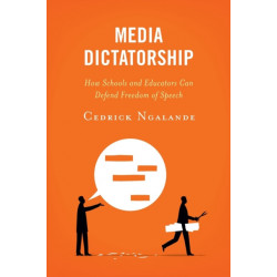 Media Dictatorship: How Schools and Educators Can Defend Freedom of Speech
