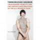 Terrorizing Gender: Transgender Visibility and the Surveillance Practices of the U.S. Security State
