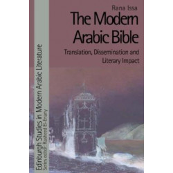 The Modern Arabic Bible: Translation, Dissemination and Literary Impact