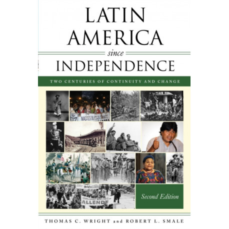 Latin America since Independence: Two Centuries of Continuity and Change