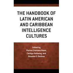 The Handbook of Latin American and Caribbean Intelligence Cultures