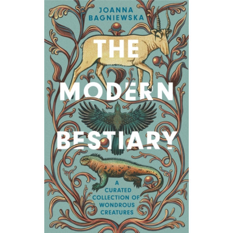 The Modern Bestiary: A Curated Collection of Wondrous Creatures