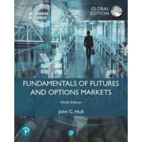 Fundamentals of Futures and Options Markets, Global Edition