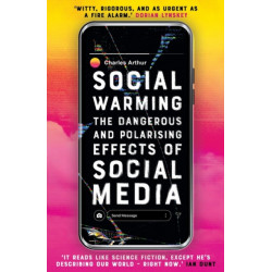 Social Warming: How Social Media Polarises Us All